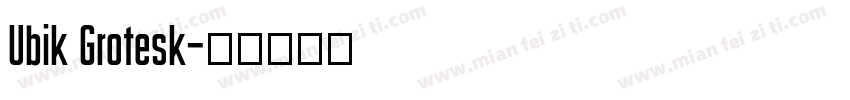 Ubik Grotesk字体转换